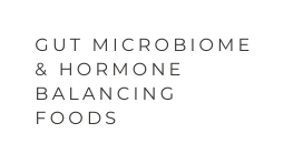 gut microbiome hormone balancing foods